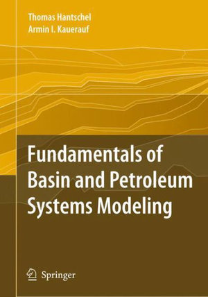 Fundamentals of Basin and Petroleum Systems Modeling - Thomas Hantschel