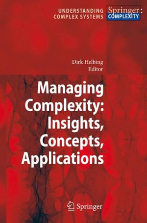 Understanding Complex Systems : Insights, Concepts, Applications - Dirk Helbing