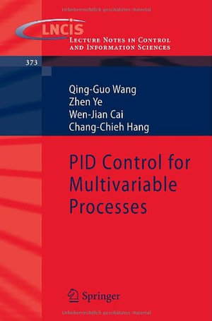 PID Control for Multivariable Processes : Lecture Notes in Control And Iinformation Sciences - Qing-Guo Wang