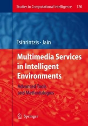 Studies in Computational Intelligence : Advanced Tools and Methodologies - George A. Tsihrintzis