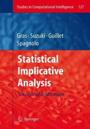 Statistical Implicative Analysis : Theory and Applications - Régis Gras