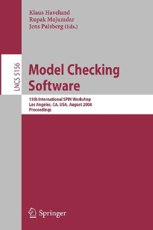 Model Checking Software : 15th International Spin Workshop, Los Angeles, Ca, Usa, August 10-12, 2008, Proceedings - Klaus Havelund