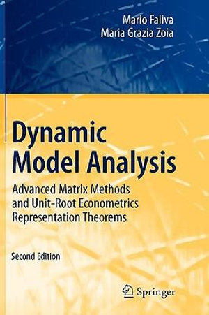 Dynamic Model Analysis : Advanced Matrix Methods and Unit-Root Econometrics Representation Theorems - Mario Faliva