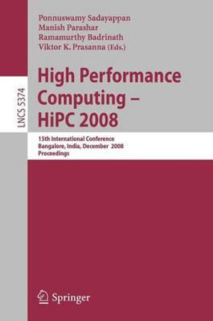 High Performance Computing - HiPC 2008 : 15th International Conference, Bangalore, India, December 17-20, 2008, Proceedings - P. Sadayappan