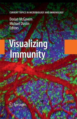 Visualizing Immunity : Biomedical and Life Sciences (R0) - Dorian McGavern