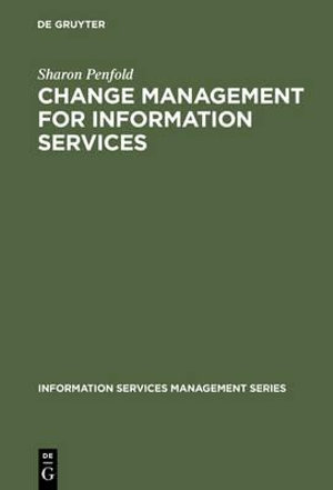 Change Management for Information Services : Information Services Management - Sharon Penfold