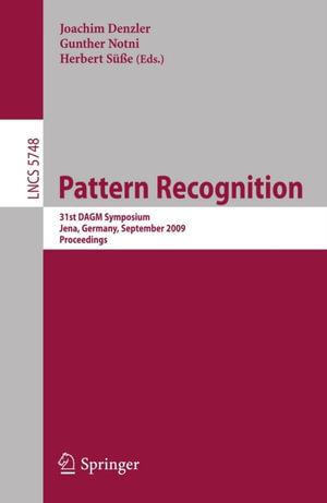 Pattern Recognition : 31st DAGM Symposium, Jena, Germany, September 9-11, 2009, Proceedings - Joachim Denzler