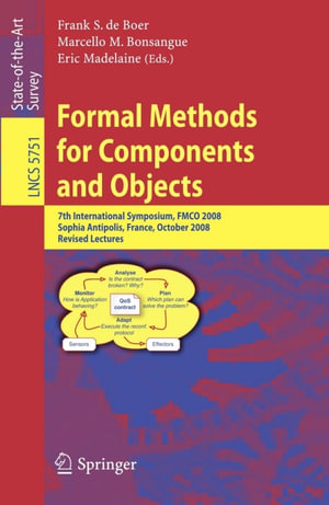 Formal Methods for Components and Objects : 7th International Symposium, FMCO 2008, Sophia Antipolis, France, October 21-23, 2008, State of the Art Survey - Frank S. de Boer