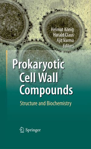 Prokaryotic Cell Wall Compounds : Structure and Biochemistry - Helmut König