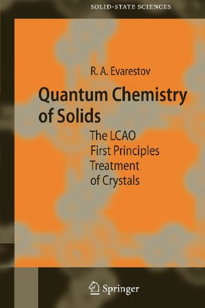 Springer Solid-State Sciences : The LCAO First Principles Treatment of Crystals - Robert A. Evarestov