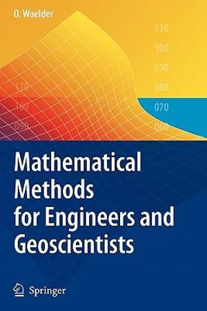 Mathematical Methods for Engineers and Geoscientists - Olga Waelder