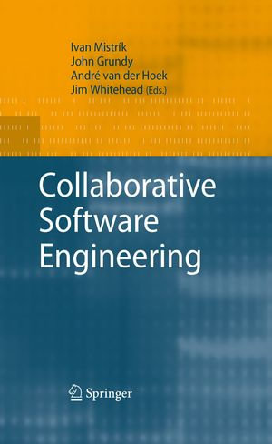 Collaborative Software Engineering - André van der Hoek