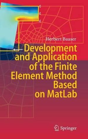 Development and Application of the Finite Element Method based on MatLab - Herbert Baaser