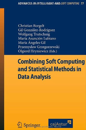 Combining Soft Computing and Statistical Methods in Data Analysis : Advances in Intelligent and Soft Computing - Christian Borgelt