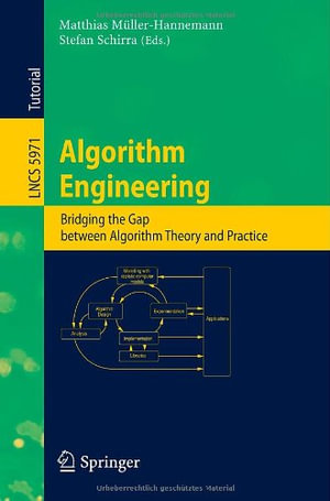 Algorithm Engineering : Bridging the Gap Between Algorithm Theory and Practice - Matthias Müller-Hannemann