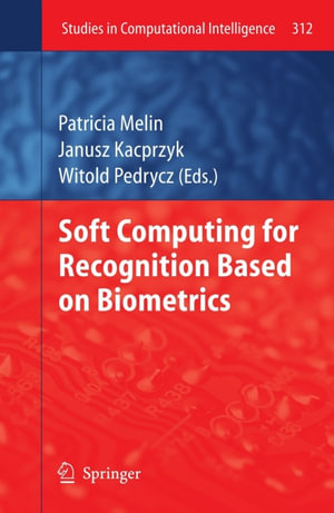 Soft Computing for Recognition based on Biometrics - Patricia Melin