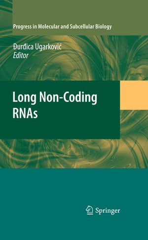 Long Non-Coding RNAs : Biomedical and Life Sciences (R0) - Durdica Ugarkovic