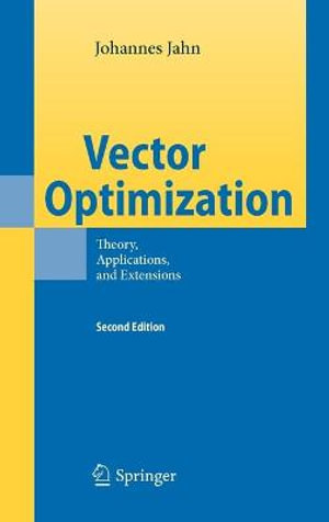 Vector Optimization : Theory, Applications, and Extensions - Johannes Jahn