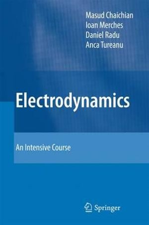 Electrodynamics : An Intensive Course - Masud Chaichian