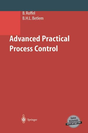Advanced Practical Process Control : Engineering (R0) - Brian Roffel