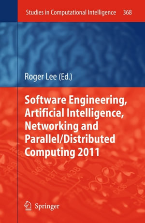 Software Engineering, Artificial Intelligence, Networking and Parallel/Distributed Computing 2011 - Lee Roger