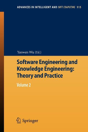 Software Engineering and Knowledge Engineering : Theory and Practice : Volume 2 - Yanwen Wu