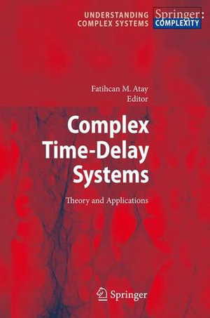 Understanding Complex Systems : Theory and Applications - Fatihcan M. Atay