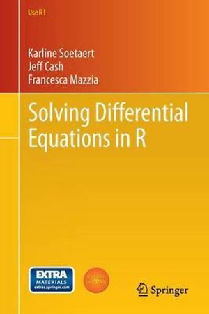 Solving Differential Equations in R : Use R! - Karline Soetaert