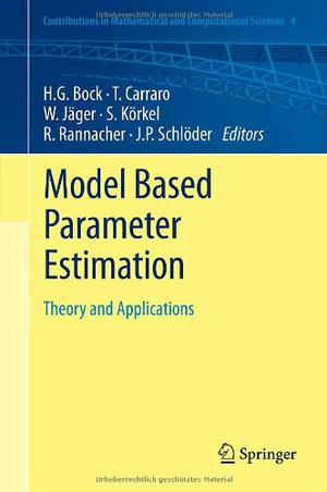 Model Based Parameter Estimation : Theory and Applications - Hans Georg Bock