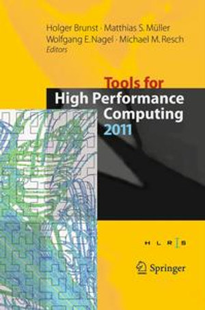 Tools for High Performance Computing 2011 : Proceedings of the 5th International Workshop on Parallel Tools for High Performance Computing, September 2011, ZIH, Dresden - Holger Brunst