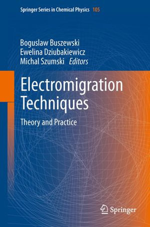 Electromigration Techniques : Theory and Practice - Boguslaw Buszewski