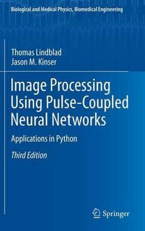 Image Processing using Pulse-Coupled Neural Networks : Applications in Python - Thomas Lindblad