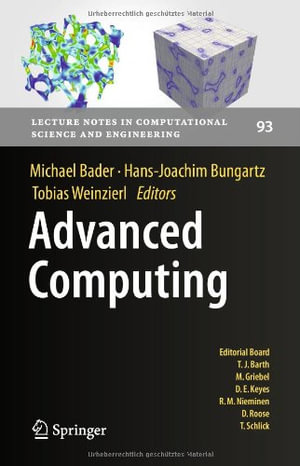 Advanced Computing : Lecture Notes in Computational Science and Engineering - Michael Bader