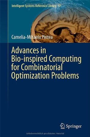 Advances in Bio-inspired Computing for Combinatorial Optimization Problems : Intelligent Systems Reference Library - Camelia-Mihaela Pintea