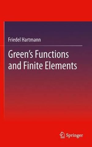 Green's Functions and Finite Elements - Friedel Hartmann