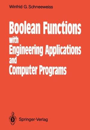 Boolean Functions : With Engineering Applications and Computer Programs - Winfried G. Schneeweiss