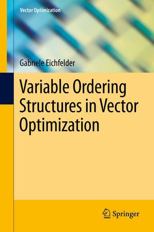 Variable Ordering Structures in Vector Optimization : Mathematics and Statistics (R0) - Gabriele Eichfelder