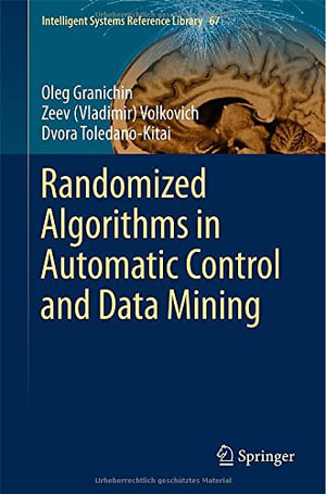 Randomized Algorithms in Automatic Control and Data Mining : Intelligent Systems Reference Library - Oleg Granichin