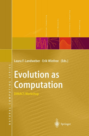 Evolution as Computation : DIMACS Workshop, Princeton, January 1999 - Laura F. Landweber