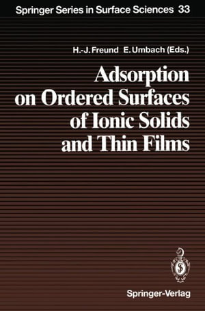 Springer Surface Sciences : Proceedings of the 106th WE-Heraeus Seminar, Bad Honnef, Germany, February 15-18, 1993 - Hans-Joachim Freund
