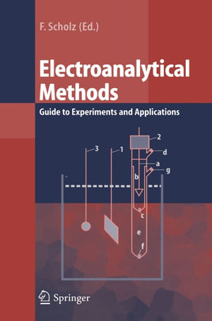 Electroanalytical Methods : Guide to Experiments and Applications - Fritz Scholz