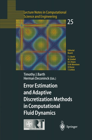 Error Estimation and Adaptive Discretization Methods in Computational Fluid Dynamics - Timothy J. Barth
