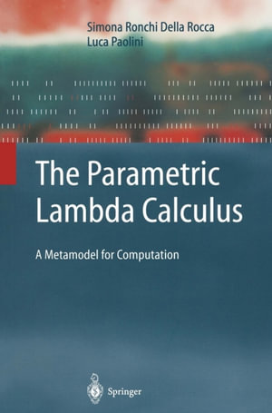 The Parametric Lambda Calculus : A Metamodel for Computation - Simona Ronchi Della Rocca