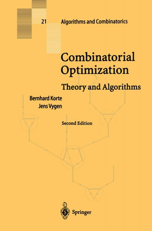 Combinatorial Optimization : Theory and Algorithms - Bernhard Korte