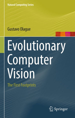 Evolutionary Computer Vision : The First Footprints - Gustavo Olague
