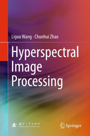 Hyperspectral Image Processing : Engineering (R0) - Liguo Wang