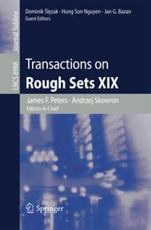 Transactions on Rough Sets XIX : Lecture Notes in Computer Science : Book 8988 - James F. Peters