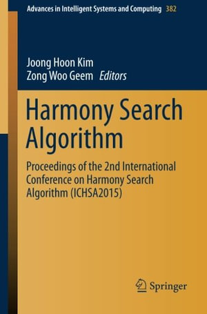 Harmony Search Algorithm : Proceedings of the 2nd International Conference on Harmony Search Algorithm (ICHSA2015) - Joong Hoon Kim