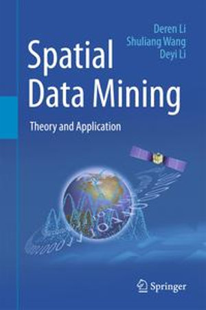 Spatial Data Mining : Theory and Application - Deren Li
