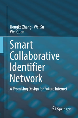 Smart Collaborative Identifier Network : A Promising Design for Future Internet - Hongke Zhang